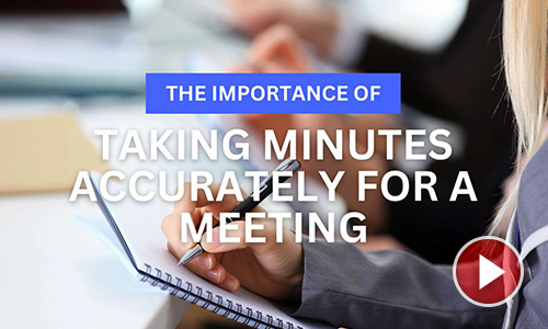 Why Taking Minutes Accurately for a Meeting is so Important